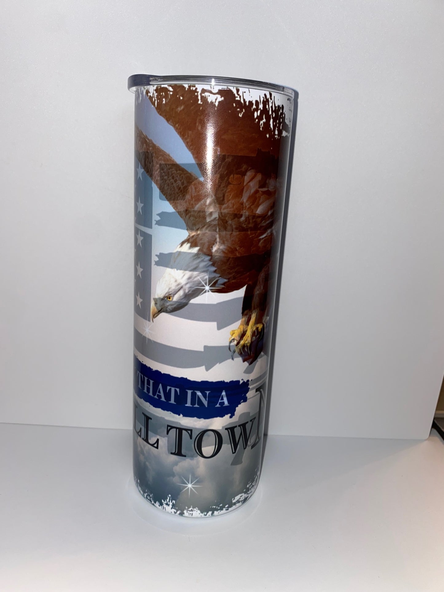 Try that in a Small Town Sublimation Tumbler