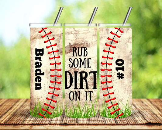 Baseball Rub Some Dirt on It Sublimation Tumbler